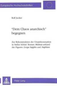 "Dem Chaos anarchisch" begegnen (Europäische Hochschulschriften / European University Studies/Publications Universitaires Européenne .12) （Neuausg. 1991. 368 S.）