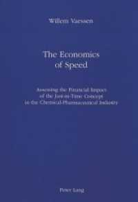The Economics of Speed : Assessing the Financial Impact of the Just-in-Time Concept in the Chemical-Pharmaceutical Industry （Neuausg. 1991. XIV, 327 S.）