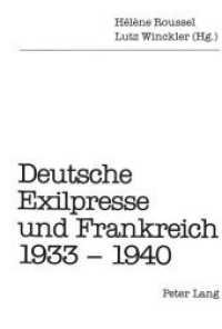 Deutsche Exilpresse und Frankreich 1933-1940 （Neuausg. 1992. 314 S.）