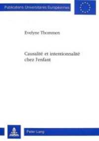 Causalité et intentionnalité chez l'enfant (Europäische Hochschulschriften / European University Studies/Publications Universitaires Européenne .36) （Neuausg. 1992. 232 S.）