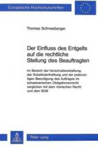 Der Einfluss des Entgelts auf die rechtliche Stellung des Beauftragten im Bereich der Verschuldenshaftung (Europäische Hochschulschriften Recht .1267) （Neuausg. 1992. XL, 266 S.）