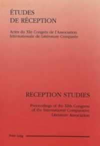 Etudes de réception- Reception Studies : Reception Studies (Actes du XIème Congrès de l'Association Internationale de Littérature Comparée (Paris, août 1985) .8) （Neuausg. 1993. 192 S.）