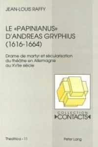 Le "Papinianus" d'Andreas Gryphius (1616-1664) : Drame de martyr et sécularisation du théâtre en Allemagne au XVIIe siècle (Contacts .11) （Neuausg. 1992. 274 S.）