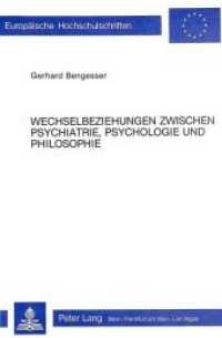 Wechselbeziehungen zwischen Psychiatrie, Psychologie und Philosophie (Europäische Hochschulschriften / European University Studies/Publications Universitaires Européenne .53) （Neuausg. 1980. 121 S.）