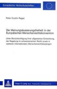 Die Meinungsäusserungsfreiheit in der europäischen Menschenrechtskonvention (Europäische Hochschulschriften Recht .229) （Neuausg. 1979. V, 164 S.）
