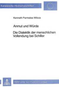 Anmut und Würde : Die Dialektik der menschlichen Vollendung bei Schiller (Europäische Hochschulschriften / European University Studies/Publications Universitaires Européenne .44) （1981. 186 S.）