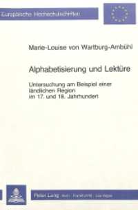 Alphabetisierung und Lektüre : Untersuchung am Beispiel einer ländlichen Region im 17. und 18. Jahrhundert (Europäische Hochschulschriften / European University Studies/Publications Universitaires Européenne .45) （1981. 334 S.）