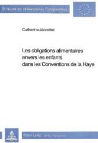 Les obligations alimentaires envers les enfants dans les conventions de la Haye (Europäische Hochschulschriften Recht .296) （Neuausg. 1982. 279 S.）
