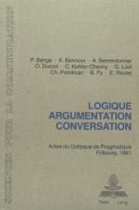 Logique, argumentation, conversation : Actes du Colloque de Pragmatique, Fribourg 1981 (Sciences pour la communication .5) （Neuausg. 1983. 223 S.）