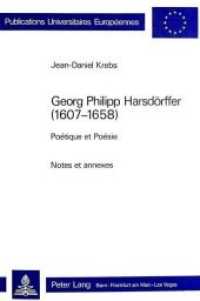 Georg Philipp Harsdörffer (1607-1658) : Poétique et poésie (Europäische Hochschulschriften / European University Studies/Publications Universitaires Européenne .64) （Neuausg. 1983. 1083 S.）