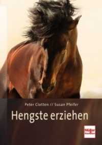 Hengste erziehen （2. Aufl. 2015. 224 S. 10 SW-Fotos, 145 Farbfotos. 240 mm）