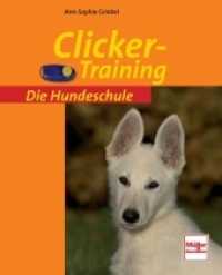 Clicker-Training (Die Hundeschule) （2009. 96 S. 95 Farbfotos. 210 mm）