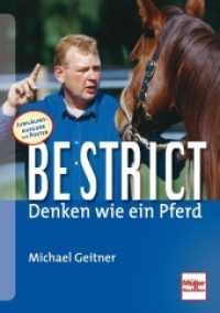 Be strict - Denken wie ein Pferd; . （4. Aufl. 2023. 168 S. 132 Farbfotos. 240 mm）