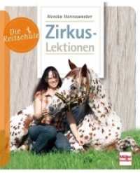 Zirkuslektionen (Die Reitschule) （6. Aufl. 2024. 94 S. 74 Farbfotos. 210 mm）