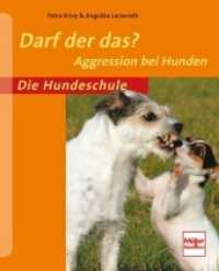 Darf der das? : Aggression bei Hunden (Die Hundeschule) （2012. 94 S. 114 Farbfotos, 1 Zeichn. 210 mm）