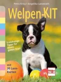 Welpen-Kit : Erziehungs-Tipps für einen guten Start mit 30 Lern-Karten （2013. 32 S. 67 Farbfotos. 140 mm）
