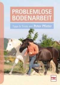 Problemlose Bodenarbeit : Tipps und Tricks von Peter Pfister （2017. 160 S. 179 Farbfotos. 240 mm）