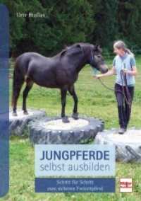 Jungpferde selbst ausbilden : Schritt für Schritt zum gelassenen Freizeitpferd （4. Aufl. 2023. 192 S. 202 Farbfotos, 3 Zeichn. 240 mm）
