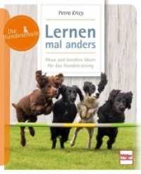 Lernen - mal anders : Neue und kreative Ideen für das Hundetraining (Die Hundeschule) （2. Aufl. 2020. 96 S. 80 Abb. 210 mm）
