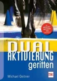 Dual-Aktivierung geritten : Die Erfolgs-Methode neu überarbeitet （2. Aufl. 2024. 144 S. 150 Abb. 240 mm）