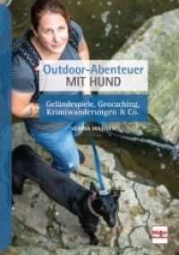 Outdoor-Abenteuer mit Hund : Geländespiele, Geocaching, Krimiwanderungen & Co. （2019. 144 S. 110 Farbfotos. 240 mm）