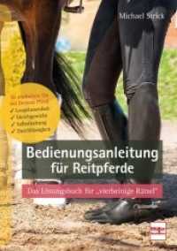 Bedienungsanleitung für Reitpferde : Das Lösungsbuch für vierbeinige Rätsel （2022. 144 S. 120 Abb. 240 mm）