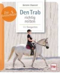 Den Trab richtig reiten : Die Gangarten (Die Reitschule) （2022. 96 S. 80 Abb. 210 mm）