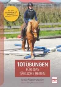 101 Übungen für das tägliche Reiten : Für mehr Abwechslung und Motivation in Reitbahn und Gelände （2022. 192 S. 40 SW-Fotos. 240 mm）