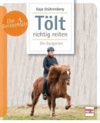 Tölt richtig reiten : Die Gangarten (Die Reitschule) （2. Aufl. 2024. 96 S. 13 Zeichn. 210 mm）