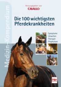 CAVALLO MEDIZIN-KOMPENDIUM - Die 100 wichtigsten Pferdekrankheiten : Symptome - Ursachen - Therapie - Prophylaxe （2023. 368 S. 436 Farbfotos, 27 Zeichn. 240 mm）