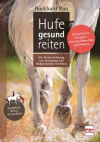 Hufe gesund reiten : Die Wechselwirkung von Bewegung und Hufgeschehen verstehen （2023. 224 S. 73 Zeichn. 240 mm）