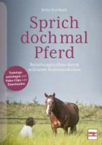 Sprich doch mal Pferd : Beziehungsaufbau durch achtsame Kommunikation （2023. 208 S. 150 Abb. 240 mm）