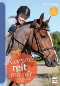 Komm, reit mit mir : Pferdewissen für junge Reiter （2024. 192 S. 200 Abb. 240 mm）