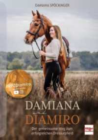 DAMIANA und DIAMIRO : Der gemeinsame Weg zum erfolgreichen Dressurpferd - RPZ Diamiro bekannt durch: Instagram und YouTube （2024. 160 S. 150 Abb. 240 mm）