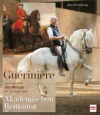 Guérinière und andere alte Meister : im Spiegel der Akademischen Reitkunst （2025. 160 S. 180 Abb. 265 mm）
