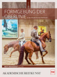 Formgebung der Oberlinie in der Akademischen Reitkunst (BAND 8) （2025. 160 S. 150 Abb. 305 mm）