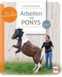 Arbeiten mit Ponys (Die Reitschule) （5. Aufl. 2024. 96 S. 103 Farbfotos. 210 mm）