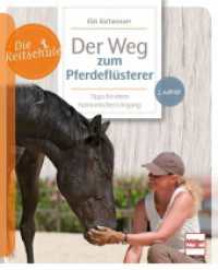 Der Weg zum Pferdeflüsterer : Tipps für einen harmonischen Umgang (Die Reitschule) （2024. 96 S. 80 Farbfotos. 210 mm）