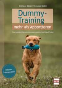 Dummy-Training - mehr als Apportieren : Team werden - Herausforderungen meistern - Leichtigkeit finden （2. Aufl. 2024. 192 S. 200 Abb. 240 mm）