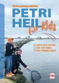 Petri Heil für Kids : Angeln besser verstehen! Mehr Fische fangen! Mega Fischburger braten! （2024. 144 S. 150 Abb. 240 mm）