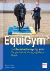 EquiGym® : Das Koordinationsprogramm für gesunde und ausgeglichene Pferde （2025. 144 S. 150 Farbfotos. 240 mm）