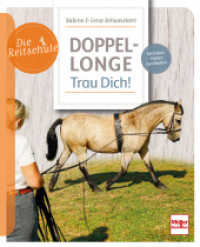 Doppellonge - Trau Dich! : Mit Exkurs »Fahren vom Boden« （2025. 96 S. 80 Farbfotos. 210 mm）