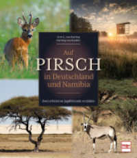 Auf Pirsch in Deutschland und Namibia : Zwei erfahrene Jagdfreunde erzählen （2025. 176 S. 150 Farbfotos. 242 mm）