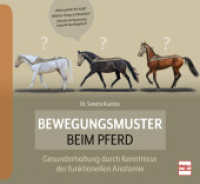 Bewegungsmuster beim Pferd : Gesunderhaltung durch Kenntnisse der funktionellen Anatomie （2025. 192 S. 200 Abb. 220 x 240 mm）