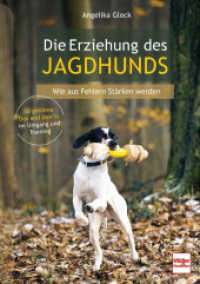 Die Erziehung des Jagdhunds : Wie aus Fehlern Stärken werden （2025. 176 S. 100 Abb. 240 mm）