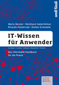 IT-Wissen für Anwender : Das Informatik-Handbuch für die Praxis （14. Aufl. 2013. 440 S. 24.5 cm）