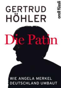 Die Patin : Wie Angela Merkel Deutschland umbaut （4. Aufl. 2012. 295 S. 223 mm）