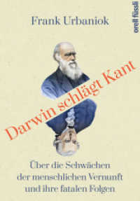 Darwin schlägt Kant : Über die Schwächen der menschlichen Vernunft und ihre fatalen Folgen （4. Aufl. 2020. 480 S. 22.3 cm）