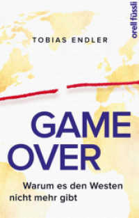 Game Over : Warum es den Westen nicht mehr gibt （Aufl. 2020. 272 S. 21.3 cm）