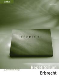 Repetitorium Erbrecht  (f. d. Schweiz) : Kurz gefasste Darstellung mit Schemata, &Uuml;bungen und L&ouml;sungen （2013. 201 S. 297.00 mm）